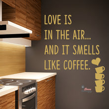 Load image into Gallery viewer, Love Is In The Air And It Smells Like Coffee Wall Decal Decotherapy