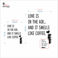 Load image into Gallery viewer, Love Is In The Air And It Smells Like Coffee Wall Decal Decotherapy
