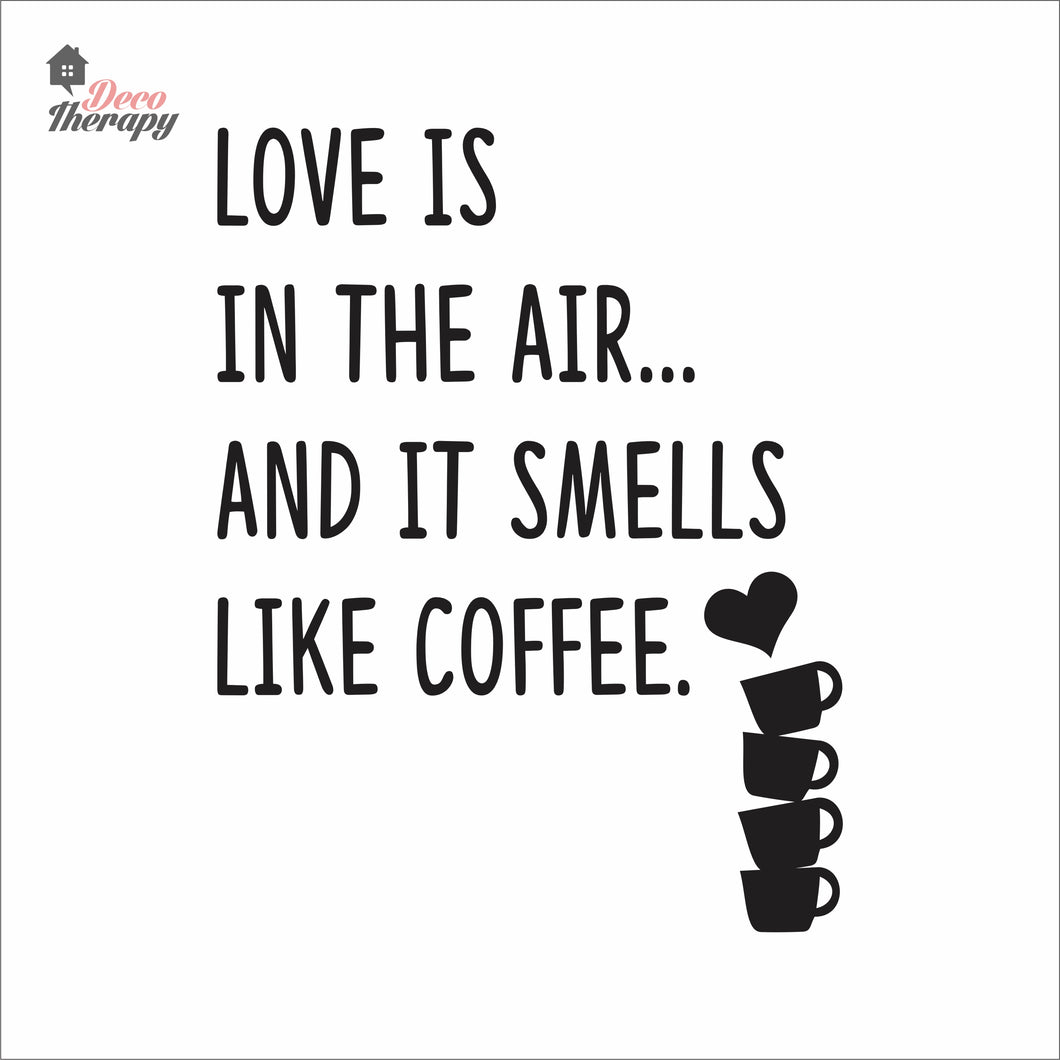 Love Is In The Air And It Smells Like Coffee Wall Decal Decotherapy