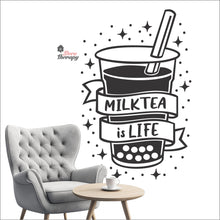 Load image into Gallery viewer, Milktea Is Life Wall Decal Decotherapy