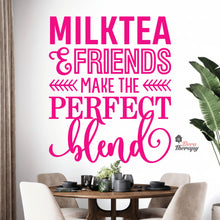 Load image into Gallery viewer, Milktea &amp; Friends Make The Perfect Blend Wall Decal Decotherapy