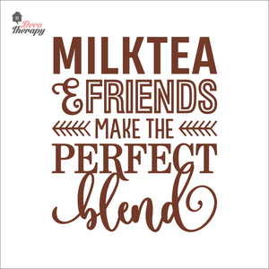 Milktea & Friends Make The Perfect Blend Wall Decal Decotherapy