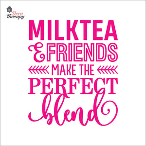 Milktea & Friends Make The Perfect Blend Wall Decal Decotherapy