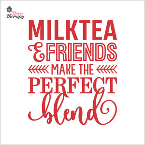 Milktea & Friends Make The Perfect Blend Wall Decal Decotherapy