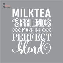 Load image into Gallery viewer, Milktea &amp; Friends Make The Perfect Blend Wall Decal Decotherapy