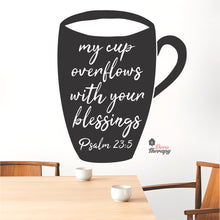 Load image into Gallery viewer, My Cup Overflows With Your Blessings Psalm 23 Wall Decal Decotherapy
