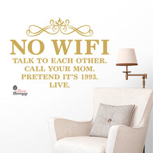 Load image into Gallery viewer, No Wifi Talk To Each Other Call Your Mom Pretend It&#39;s 1993 Wall Decal Decotherapy