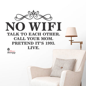No Wifi Talk To Each Other Call Your Mom Pretend It's 1993 Wall Decal Decotherapy