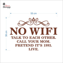Load image into Gallery viewer, No Wifi Talk To Each Other Call Your Mom Pretend It&#39;s 1993 Wall Decal Decotherapy