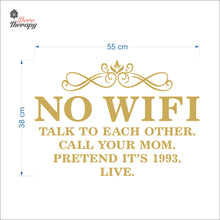 Load image into Gallery viewer, No Wifi Talk To Each Other Call Your Mom Pretend It&#39;s 1993 Wall Decal Decotherapy