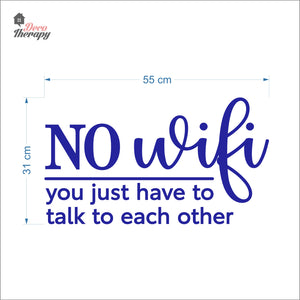 No Wifi You Just Have To Talk To Each Other Wall Decal Decotherapy