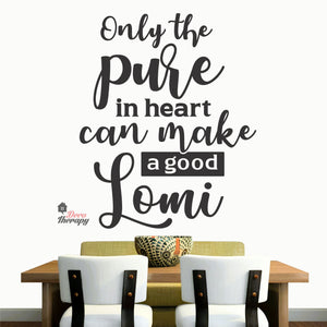 Only The Pure In Heart Can Make A Good Lomi Wall Decal Decotherapy