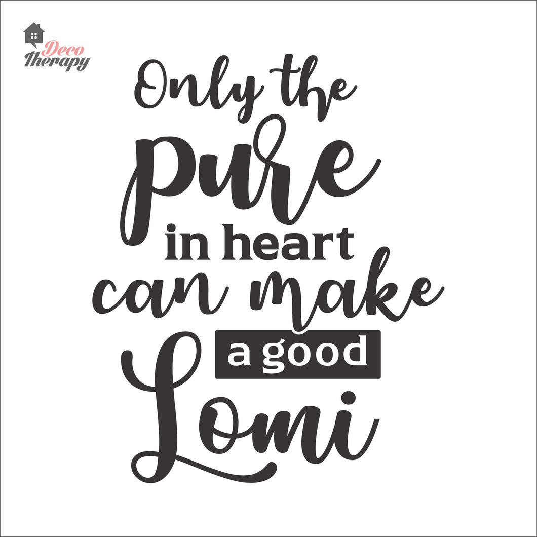 Only The Pure In Heart Can Make A Good Lomi Wall Decal Decotherapy