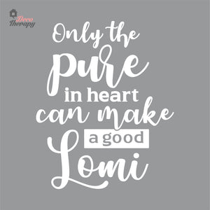 Only The Pure In Heart Can Make A Good Lomi Wall Decal Decotherapy