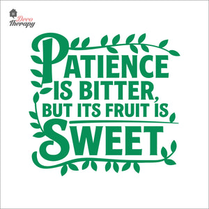 Patience Is Bitter But Its Fruit Is Sweet Wall Decal Decotherapy