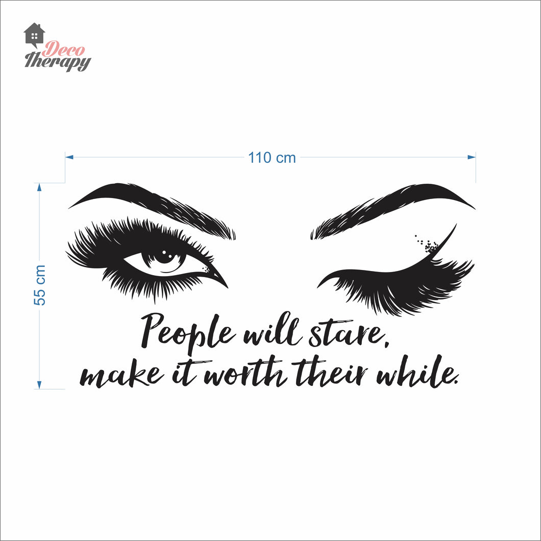 People Will Stare Make It Worth Lashes & Brows Wall Decal Decotherapy