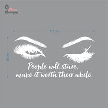 Load image into Gallery viewer, People Will Stare Make It Worth Lashes &amp; Brows Wall Decal Decotherapy