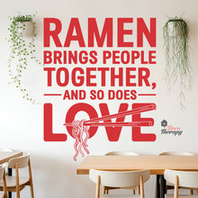 Load image into Gallery viewer, Ramen Brings People Together So Does Love Wall Decal