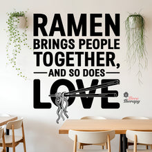Load image into Gallery viewer, Ramen Brings People Together So Does Love Wall Decal