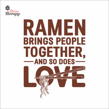 Load image into Gallery viewer, Ramen Brings People Together So Does Love Wall Decal