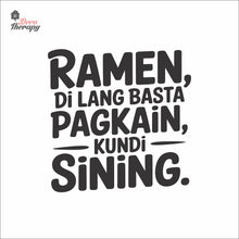 Load image into Gallery viewer, Ramen Di Lang Basta Pagkain Kundi Sining Wall Decal