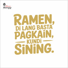 Load image into Gallery viewer, Ramen Di Lang Basta Pagkain Kundi Sining Wall Decal