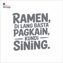 Load image into Gallery viewer, Ramen Di Lang Basta Pagkain Kundi Sining Wall Decal