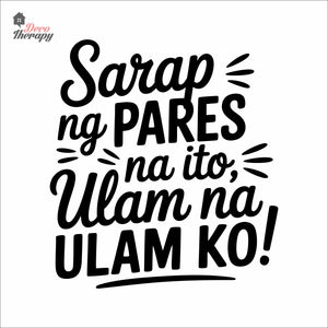 Sarap Ng Pares Na Ito Ulam Na Ulam Ko Wall Decal Decotherapy