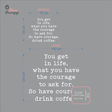 Load image into Gallery viewer, So Have Courage Drink Coffee Wall Decal Decotherapy