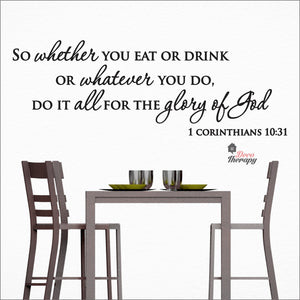 So Whether You Eat Or Drink Whatever You Do For The Glory Of God Wall Decal Decotherapy