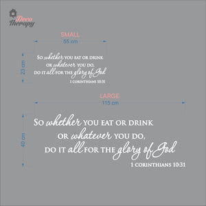 So Whether You Eat Or Drink Whatever You Do For The Glory Of God Wall Decal Decotherapy