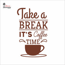 Load image into Gallery viewer, Take A Break It's Coffee Time Wall Decal Decotherapy