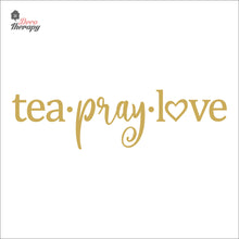 Load image into Gallery viewer, Tea Pray Love Wall Decal Decotherapy