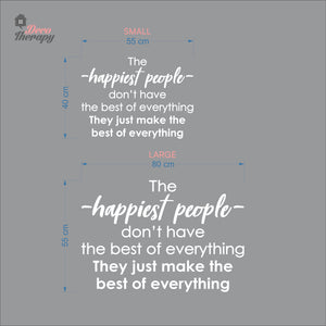 The Happiest People Make The Best Of Everything Wall Decal Decotherapy