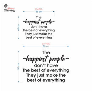 The Happiest People Make The Best Of Everything Wall Decal Decotherapy