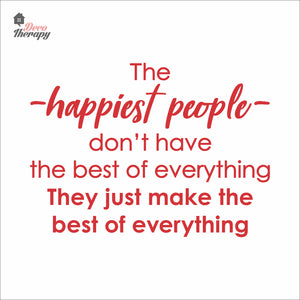 The Happiest People Make The Best Of Everything Wall Decal Decotherapy