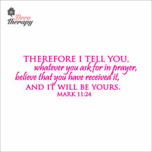 Load image into Gallery viewer, Therefore I Tell You Whatever You Ask For In Prayer Wall Decal Stickers