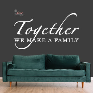 Together We Make A Family Wall Decal Decotherapy