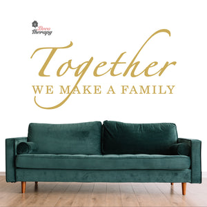 Together We Make A Family Wall Decal Decotherapy