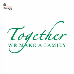 Together We Make A Family Wall Decal Decotherapy