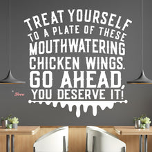 Load image into Gallery viewer, Treat Yourself Of These Mouthwatering Chicken Wings You Deserve It Wall Decal