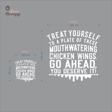 Load image into Gallery viewer, Treat Yourself Of These Mouthwatering Chicken Wings You Deserve It Wall Decal
