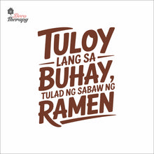 Load image into Gallery viewer, Tuloy Lang Sa Buhay Tulad Ng Sabaw Ng Ramen Wall Decal
