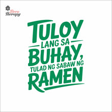 Load image into Gallery viewer, Tuloy Lang Sa Buhay Tulad Ng Sabaw Ng Ramen Wall Decal