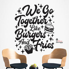 Load image into Gallery viewer, We Go Together Like Burgers And Fries Wall Decal