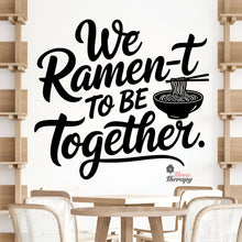 Load image into Gallery viewer, We Ramen-t To Be Together Wall Decal