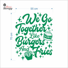 Load image into Gallery viewer, We Go Together Like Burgers And Fries Wall Decal