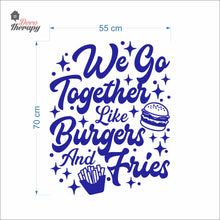 Load image into Gallery viewer, We Go Together Like Burgers And Fries Wall Decal