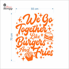 Load image into Gallery viewer, We Go Together Like Burgers And Fries Wall Decal