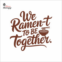 Load image into Gallery viewer, We Ramen-t To Be Together Wall Decal
